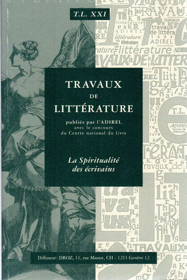 Travaux de littérature, n° 21. La spiritualité des écrivains