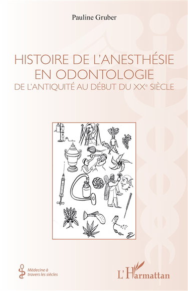 Histoire de l'anesthésie en odontologie : de l'Antiquité au début du XXe siècle