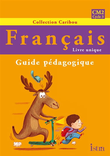 Français, CM2 cycle 3 : livre unique