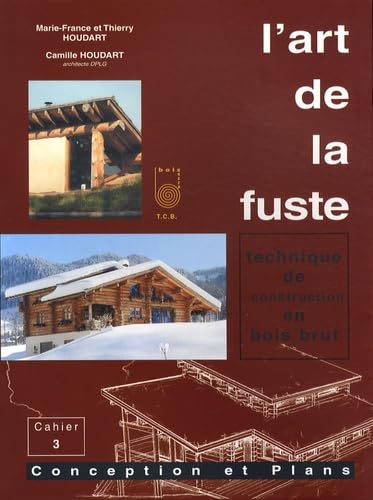 L'art de la fuste: Tome 3, Conceptions et plans