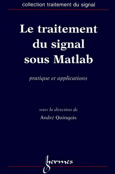 Le traitement du signal sous Matlab : pratique et applications