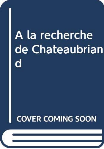 À la recherche de Chateaubriand