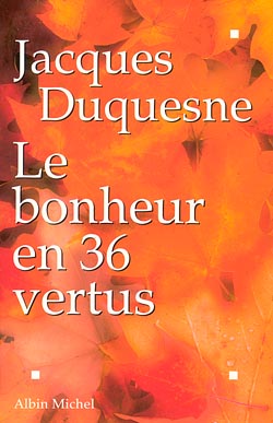 Le bonheur en 36 vertus