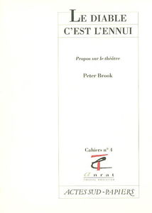 Le diable c'est l'ennui : rencontres avec Peter Brook