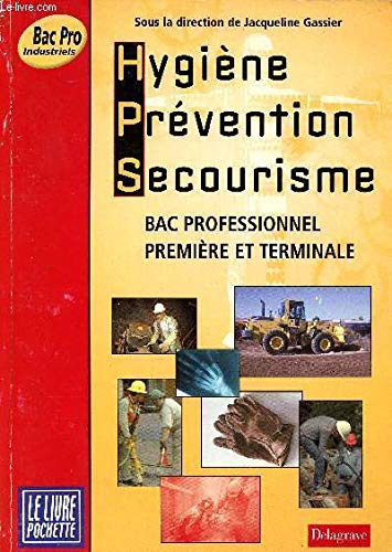 Le Livre Pochette : Hygiène, prévention, secourisme, Bac pro Industriels (Manuel)