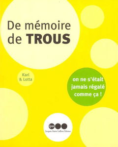 De mémoire de trous : on ne s'était jamais régalé comme ça !