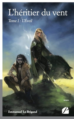 L'héritier du vent. Tome I : L'Eveil