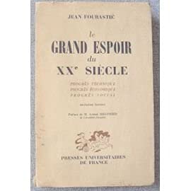 Le grand espoir du XX ème siècle. progrès technique- progrès économique- progrès social.