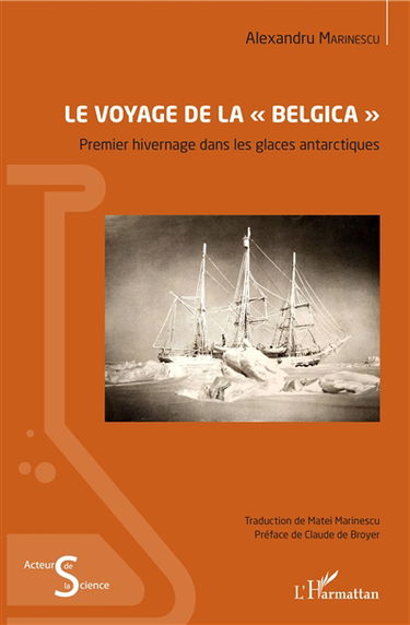 Le voyage de la Belgica : premier hivernage dans les glaces antarctiques