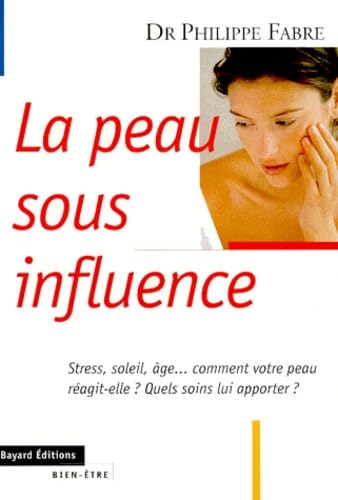 La peau sous influence : stress, soleil, âge... comment votre peau réagit-elle ? Quels soins lui apporter ?