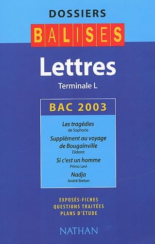 Lettres, Terminale L : Bac 2003, Les tragédies de Sophocle, Supplément au voyage de Bougainville de Diderot, Si c'est un homme de Primo Levi, Nadja d'André Breton