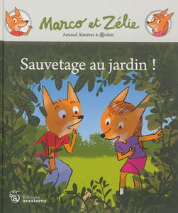 Marco et Zélie. Sauvetage au jardin