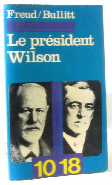 Le Président Thomas Woodrow Wilson : portrait psychologique