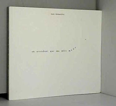 En attendant que ma mère meure