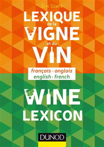 Lexique de la vigne et du vin : français-anglais. Wine lexicon : English-French