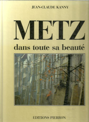 Metz dans toute sa beauté