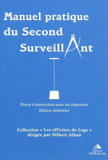 Manuel pratique du second surveillant : précis d'instruction pour les apprentis