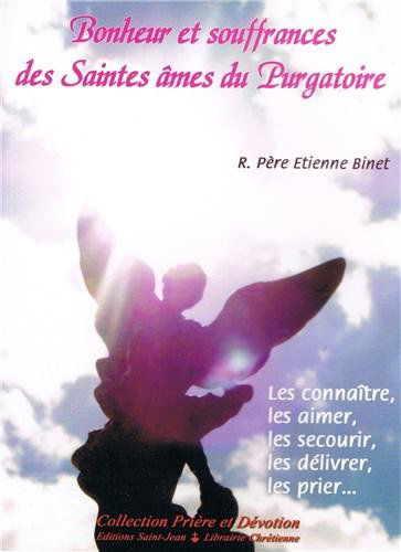 Bonheur et souffrances des saintes âmes du purgatoire (Collection Prière et dévotion)