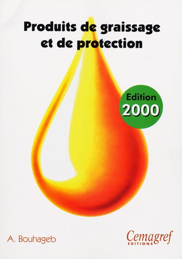 Produits de graissage et de protection : édition 2000