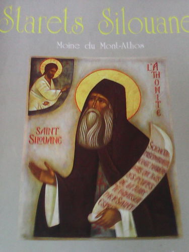 Starets Silouane : Moine du Mont Athos : vie, doctrine et écrits