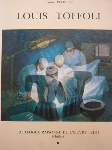 Couverture de Louis Toffoli : Catalogue raisonné de l'oeuvre peint (huiles) en 2 volumes