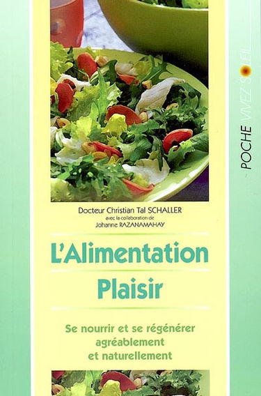 L'alimentation plaisir : se nourrir et se régénérer agréablement et naturellement