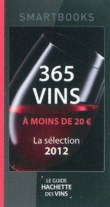 365 vins à moins de 20 euros : une sélection du guide Hachette des vins 2012