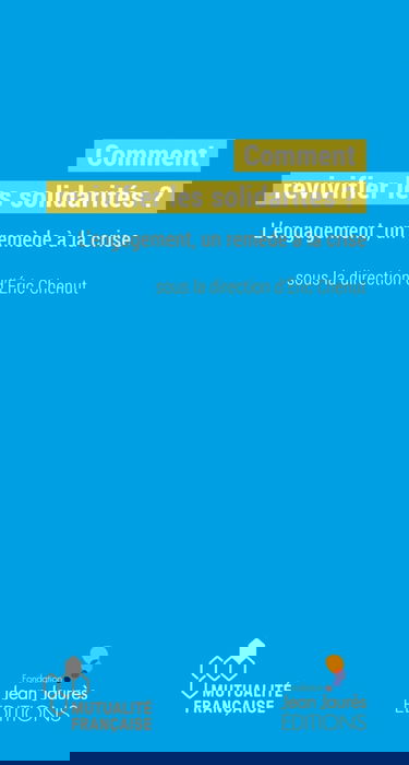 Comment revivifier les solidarités ? - L'engagement, un remè