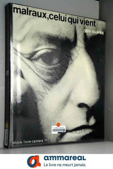 Couverture de MALRAUX, celui qui vient