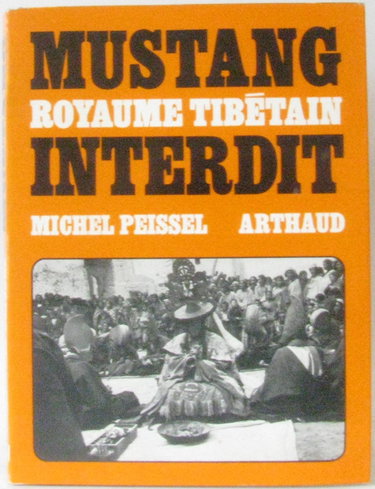 Couverture de Mustang, royaume tibétain interdit par Peissel