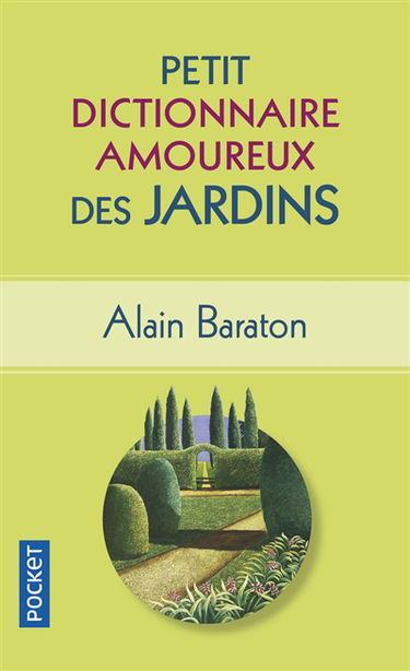 Petit dictionnaire amoureux des jardins