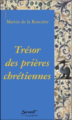 Trésors de la prière des chrétiens d'Orient et d'Occident : florilège de prières de différentes traditions chrétiennes