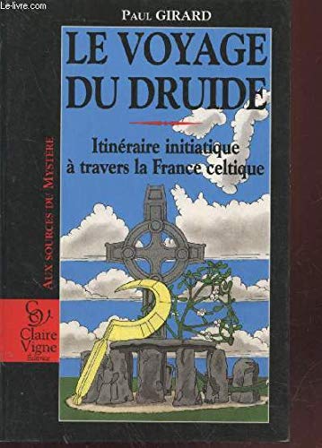 Le voyage du druide : itinéraire initiatique à travers la France celtique