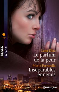 Le parfum de la peur. Inséparables ennemis