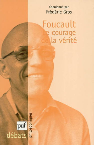 Foucault, le courage de la vérité