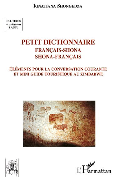 Petit dictionnaire français-shona, shona-français : suivi d'éléments pour la conversation courante et d'un mini-guide touristique au Zimbabwé
