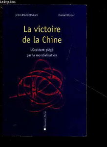 La victoire de la Chine : l'Occident piégé par la mondialisation