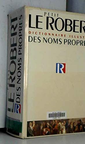 Le petit Robert: Dictionnaire universel des noms propres, alphabétique et analogique...