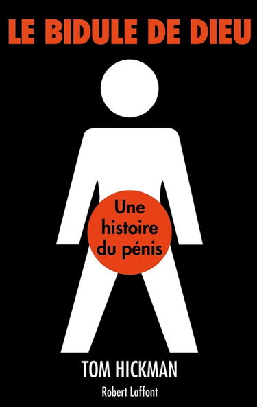 Le bidule de Dieu : une histoire du pénis