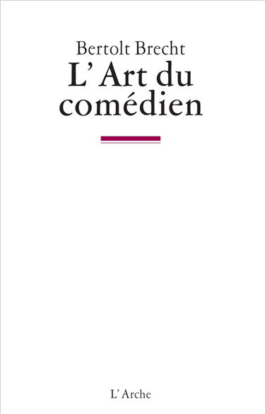 L'art du comédien : écrits sur le théâtre
