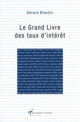 Le Grand Livre des taux d'intérêt: Déterminants, interactions, enjeux