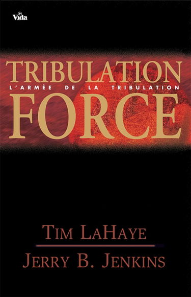 Les survivants de l'Apocalypse. Vol. 2. Tribulation force : L'Armée de la tribulation