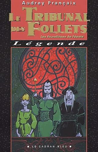 Les frontières de Féerie. Vol. 3. Le tribunal des Follets