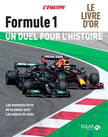 Couverture de Formule 1, un duel pour l'histoire : le livre d'or : les moments forts de la saison 2021, les enjeux de 2022