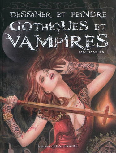 Dessiner et peindre gothiques et vampires