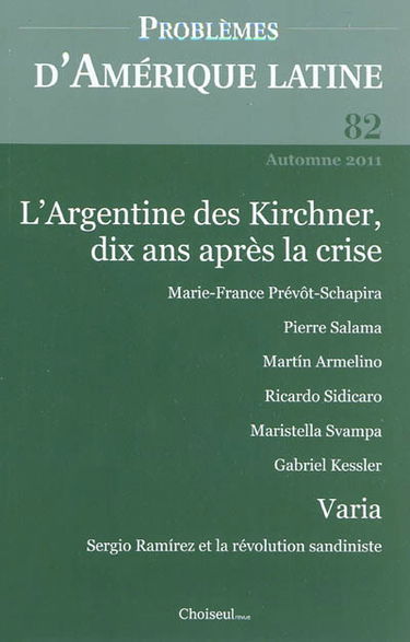 Problèmes d'Amérique latine, n° 82. L'Argentine des Kirchner : dix ans après la crise