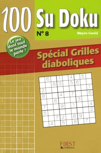 100 sudoku. Vol. 8. Grilles diaboliques