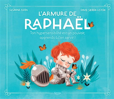 Couverture de L'armure de Raphaël : ton hypersensibilité est un pouvoir, apprends à t'en servir !