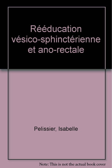 Rééducation vésico-sphinctérienne et ano-rectales