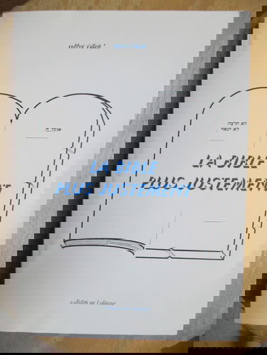 La Bible plus justement